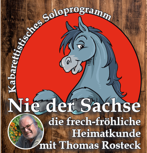 15.02.2025 – Nie der Sachse – kabarettistisches Soloprogramm von Thomas Rosteck